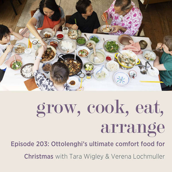 Ottolenghi’s ultimate comfort food for Christmas (and beyond) with Tara Wigley and Verena Lochmuller - Episode 203