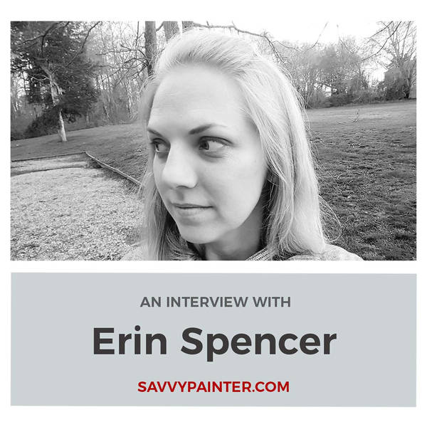 An Exciting Journey as a Self Taught Artist, with Erin Spencer