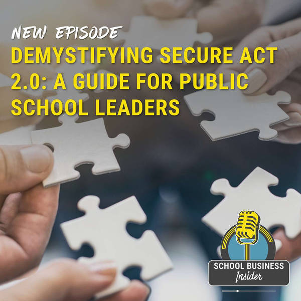 Demystifying Secure Act 2.0: A Guide for Public School Leaders