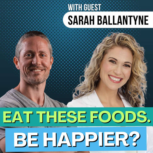 Eat More of THESE Mood-Boosting Foods for Everyday Happiness (Dr. Sarah Ballantyne)  | Ep 241