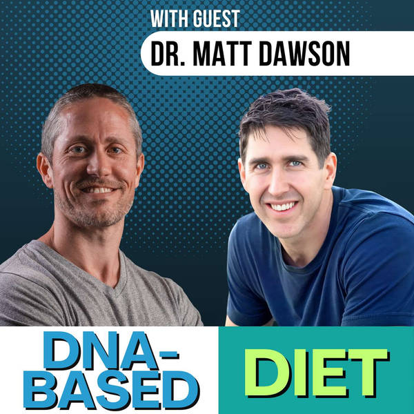 Does DNA Testing Really Help You Build Muscle and Lose Fat? (Dr. Matt Dawson) | Ep 259