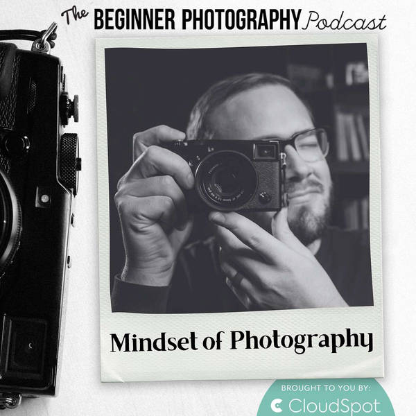 Mindset of Photography Mega Episode: Emotions, Critiques, and Creativity in Photography