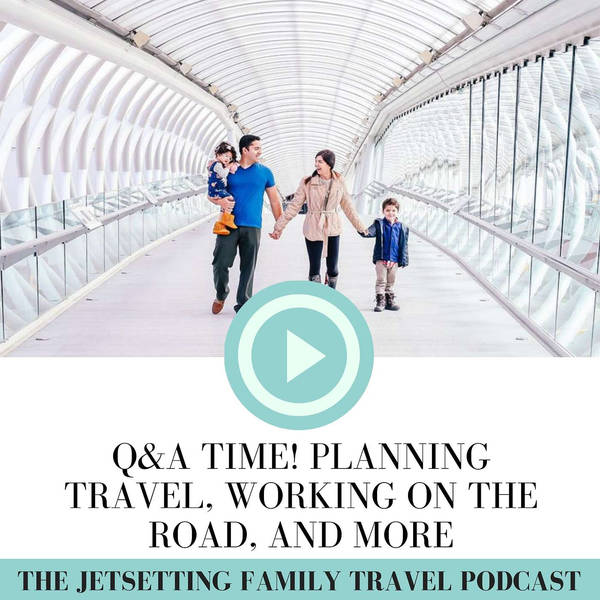 Q&A Time! Planning Travel, Balancing Work/Sightseeing, and More