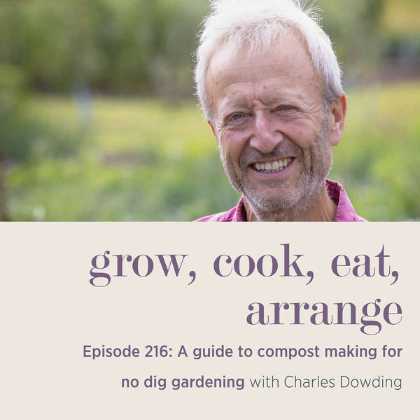 A guide to compost making for no dig gardening with Charles Dowding - Episode 216