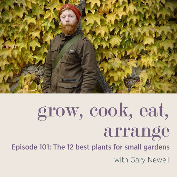 The 12 Best Plants for Small Gardens with Gary Newell - Episode 101