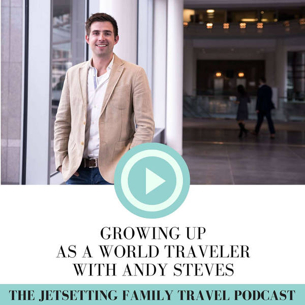 Growing Up As a World Traveler with Andy Steves