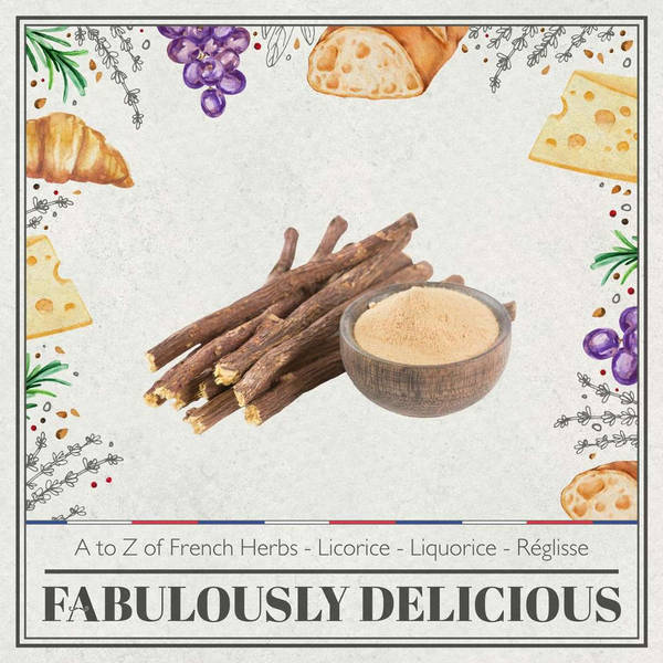 A to Z of French Herbs - Licorice - Liquorice - Réglisse