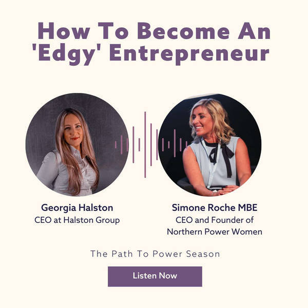How To Become An 'Edgy' Entrepreneur with Georgia Halston