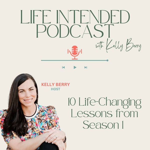 Solo Episode: 10 Life-Changing Lessons from Season 1 of Life Intended