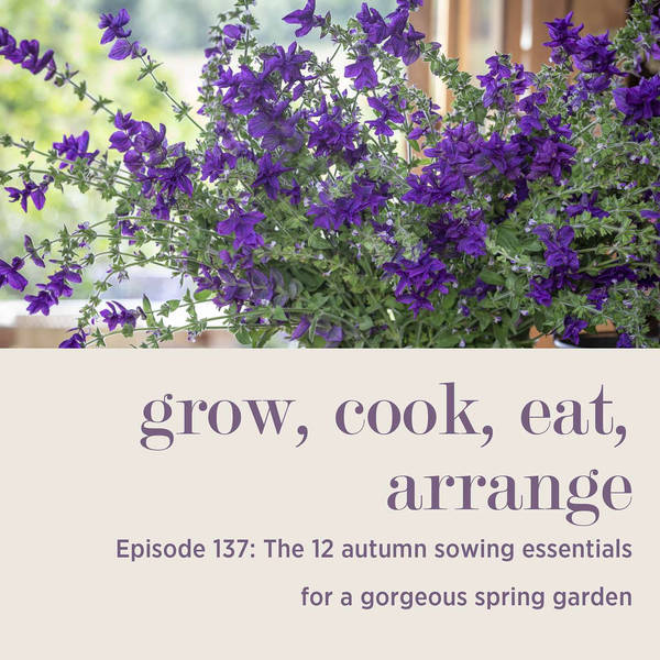The 12 Autumn Sowing Essentials for a Gorgeous Spring Garden - Episode 137