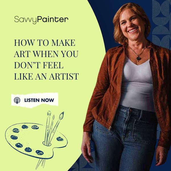 How to Make Art When You Don’t Feel Like an Artist