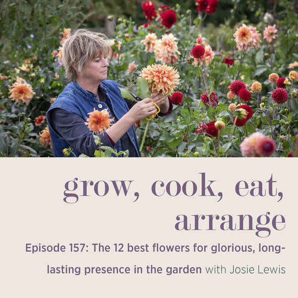 The 12 Best Flowers for Glorious, Long-Lasting Presence in the Garden with Josie Lewis - Episode 157