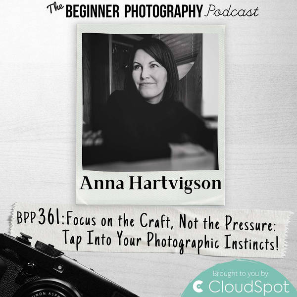 Tap Into Your Photographic Instincts with Anna Harvingston