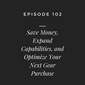 #102 - How to Save Money and Make Better Gear Choices
