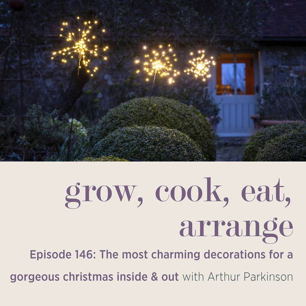 The Most Charming Decorations for a Gorgeous Christmas Inside & Out with Arthur Parkinson - Episode 146