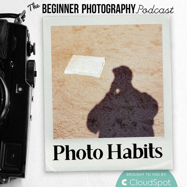 The Top 14 Habits Every Photographer Needs To Adopt