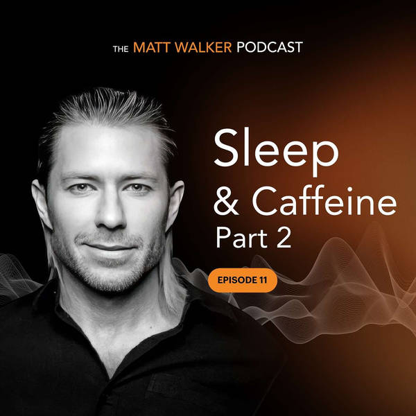#11: Sleep & Caffeine – Part 2