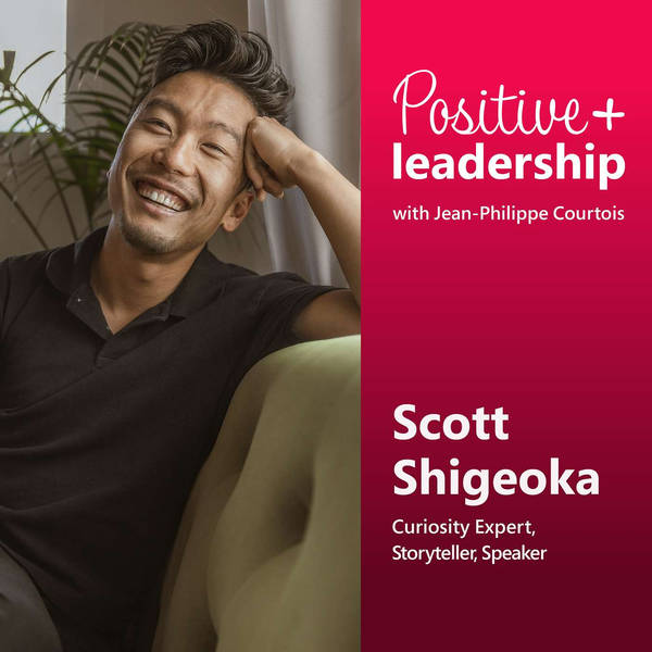 Breaking Barriers Through Curiosity (with Scott Shigeoka)
