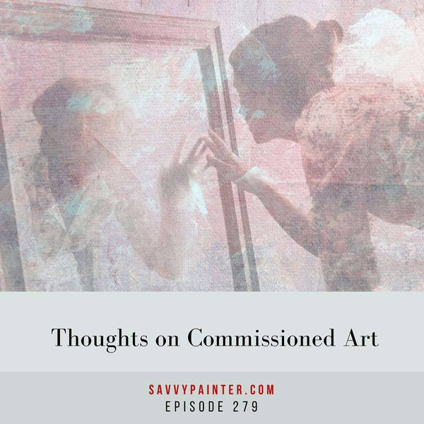 Thoughts on Commissioned Art - EP 279