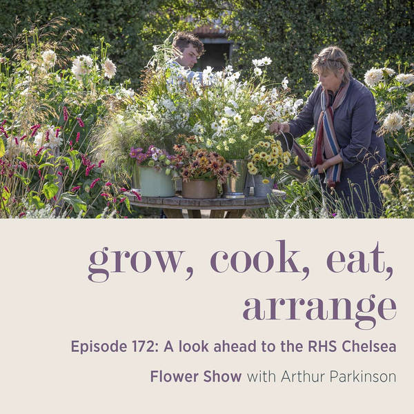 A look ahead to the RHS Chelsea Flower Show with Arthur Parkinson - Episode 172