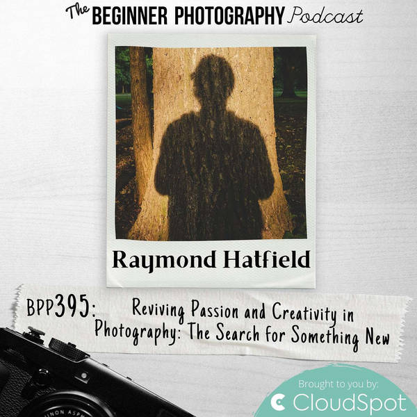 Reviving Passion and Creativity in Photography: The Search for Something New