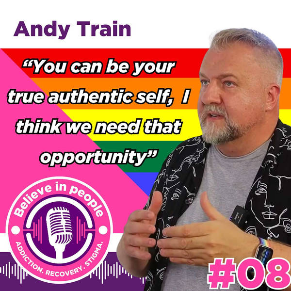 #08 - Andy Train: Pandemic, Performing, Self Employment, Alcohol, Addiction, the LGBT+ Community & Pride in Hull