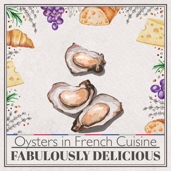 Oysters in French Cuisine: A Shuckingly Good Tradition