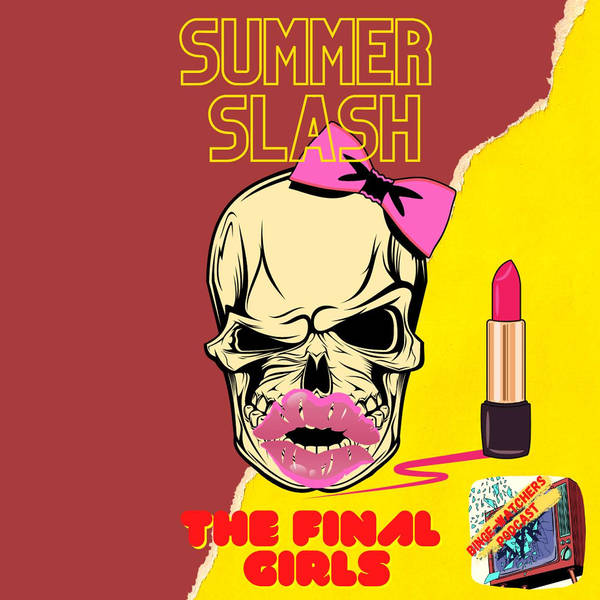 Summer Slash: The Final Girls Horror Movie Reactions And Funny Spoilers.
