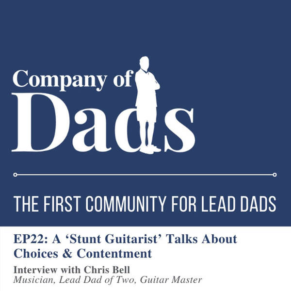 EP22: A ‘Stunt Guitarist’ Talks About Choices & Contentment