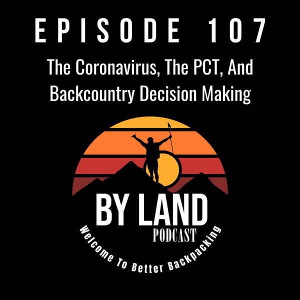 #107 - The Coronavirus, The PCT, and Backcountry Decision Making