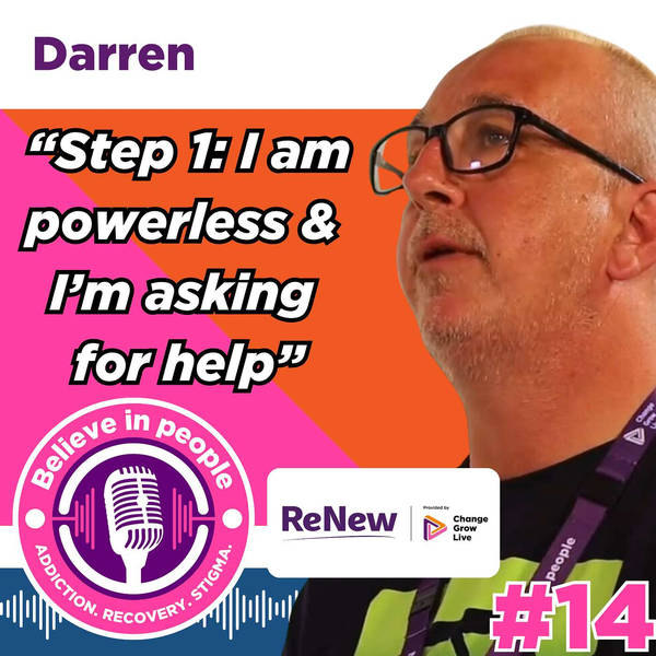 #14 - Darren: The 12 Steps of Narcotics Anonymous, Opiate Addiction & Championing Recovery