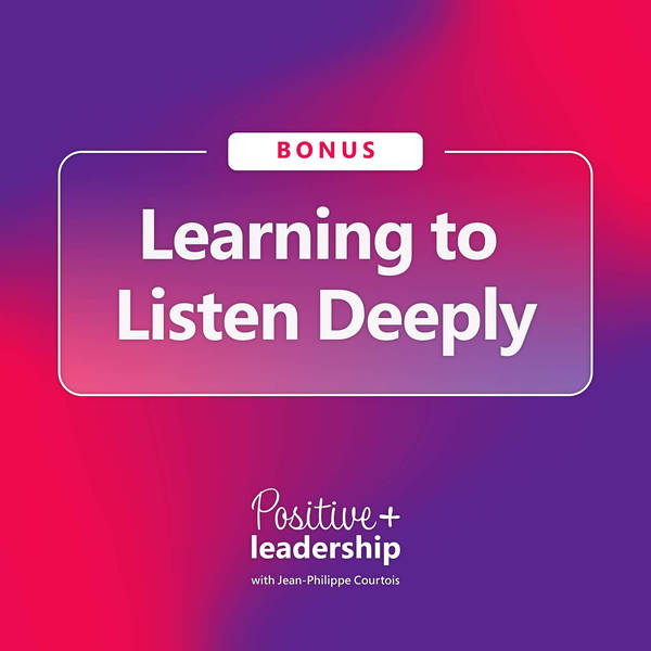 Learning to Listen Deeply (Bonus Episode)