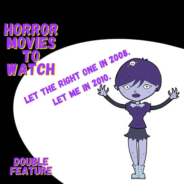 Horror Movies To Watch. Horror Movie Reactions To A Swedish Horror Movie and Its Scary Movie American Remake.  Let The Right One In 2008 And Let Me In 2010.