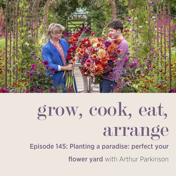 Planting a Paradise: Perfect Your Flower Yard with Arthur Parkinson - Episode 145