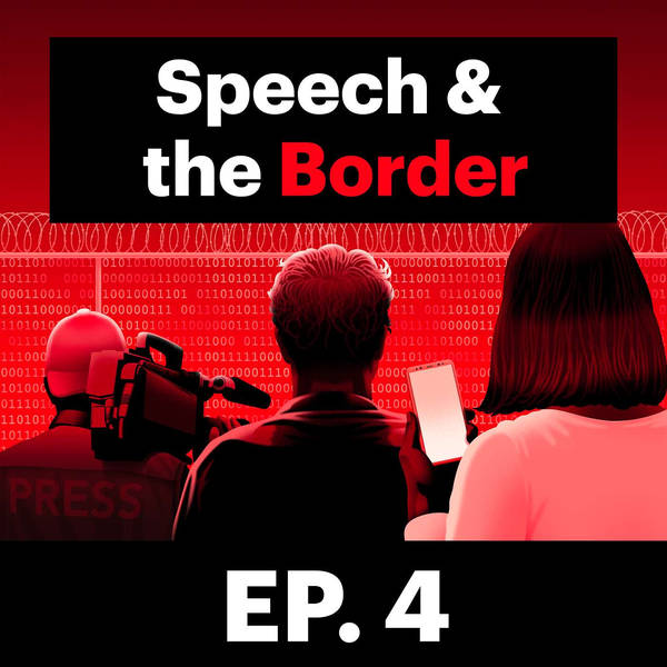 Speech & the Border E4: Spyware—The Authoritarians' Favorite Tool