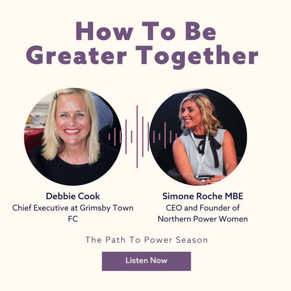 How To Be Greater Together with Debbie Cook