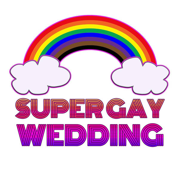 Welcome to the Super Gay Wedding Podcast!