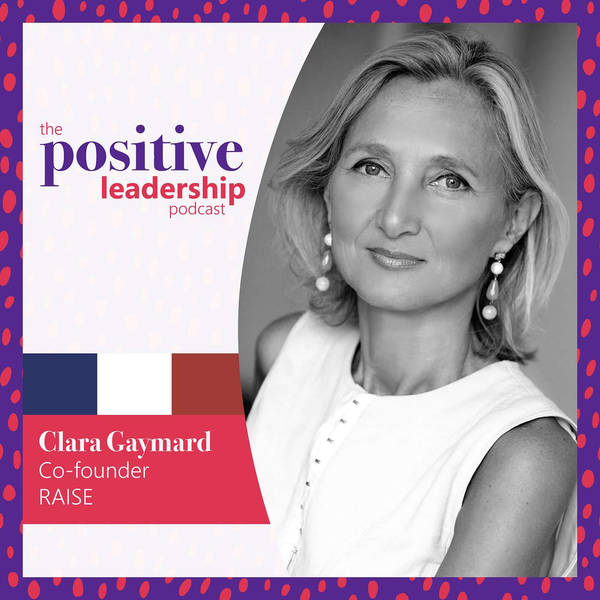 [FR] Favoriser la passion et l’innovation (avec Clara Gaymard, cofondatrice de RAISE)