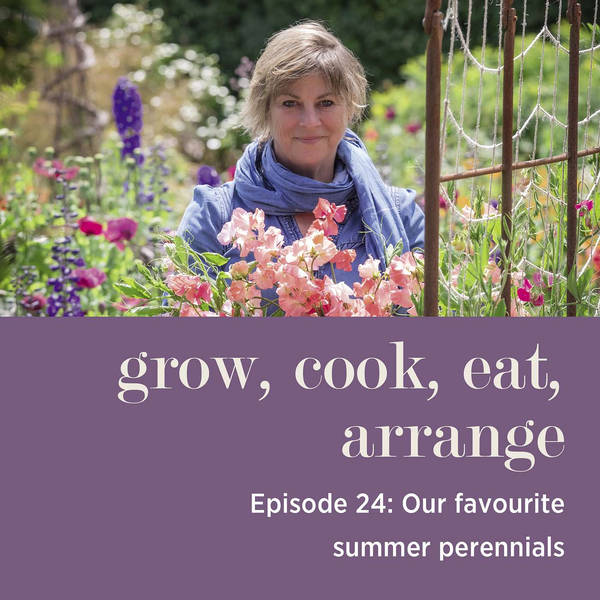 Our Favourite Summer Perennials with Sarah Raven & Arthur Parkinson - Episode 24