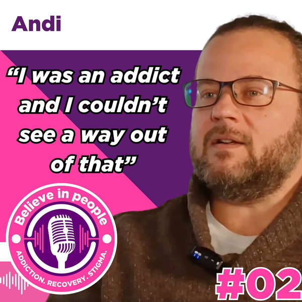 #02 - Andi: Addiction, Suicide, Recovery, Anxiety, Family & Role Models