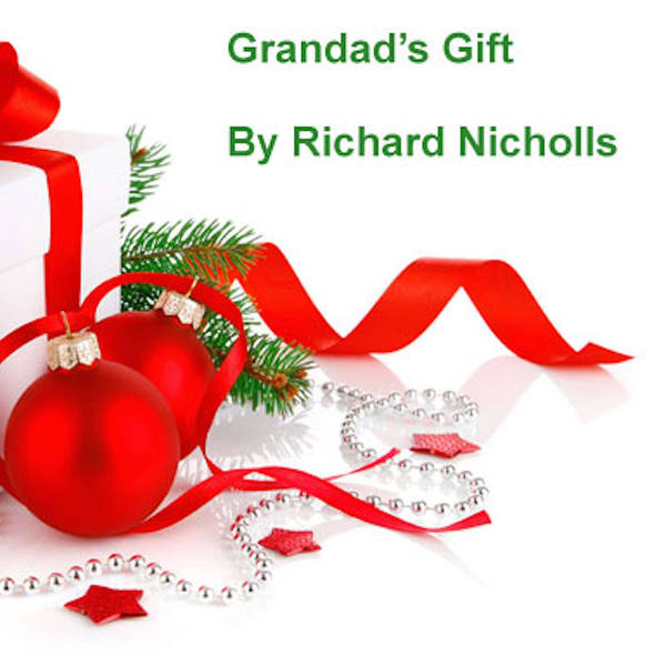 Grandad's Gift - A Christmas Story By Richard Nicholls
