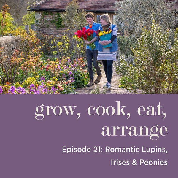 Romantic Lupins, Irises & Peonies with Sarah Raven & Arthur Parkinson - Episode 21