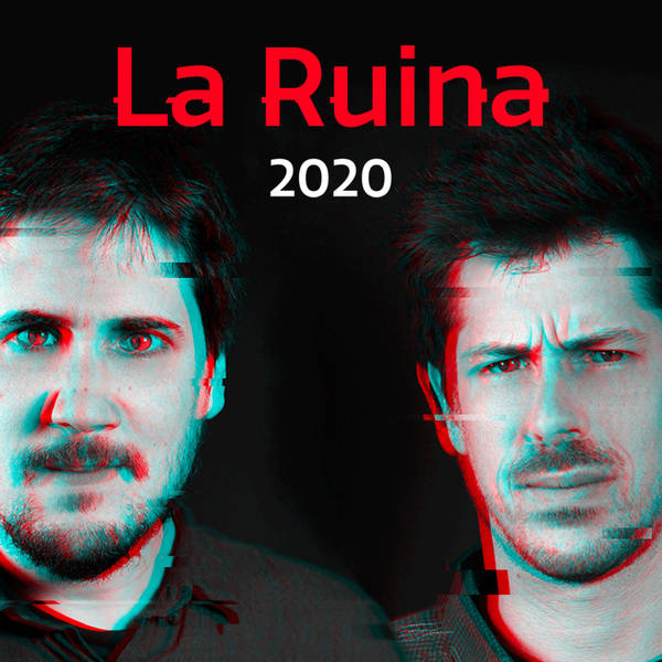 26. La Ruina - Especial 2020 (con Pepe Colubi)