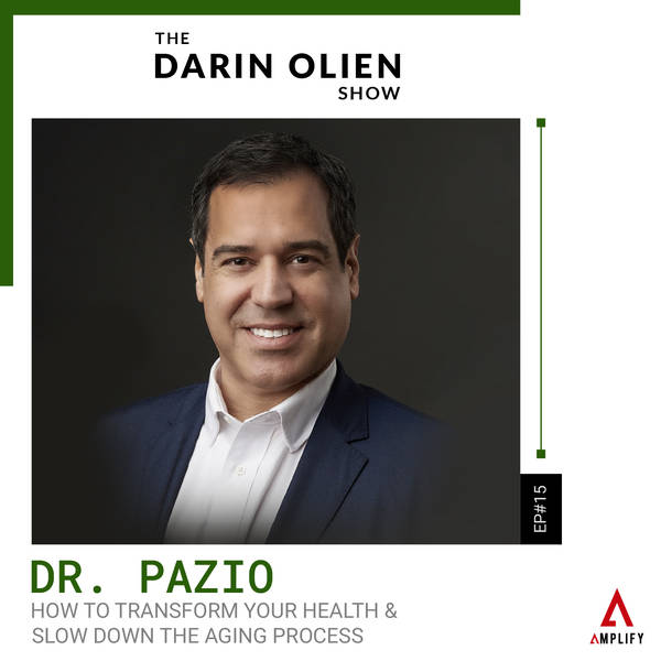 How To Transform Your Health & Slow Down The Aging Process | Dr. Pazio