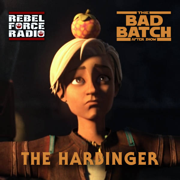 THE BAD BATCH After Show: "The Harbinger"