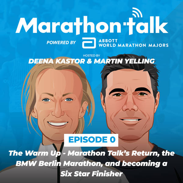 E0: The Warm Up - Marathon Talk's Return, the BMW Berlin Marathon, and becoming a Six Star Finisher
