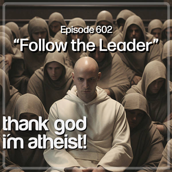 Follow the Leader #602