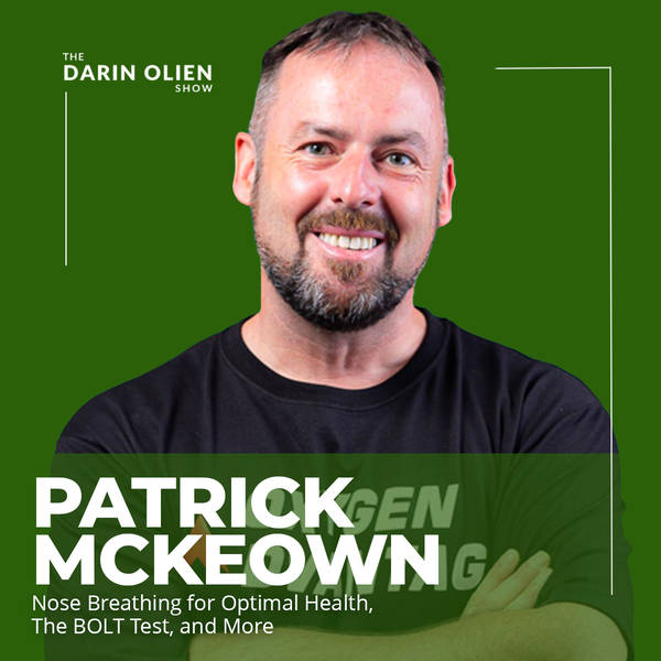 Nose Breathing for Optimal Health, The BOLT Test, and More with Patrick McKeown