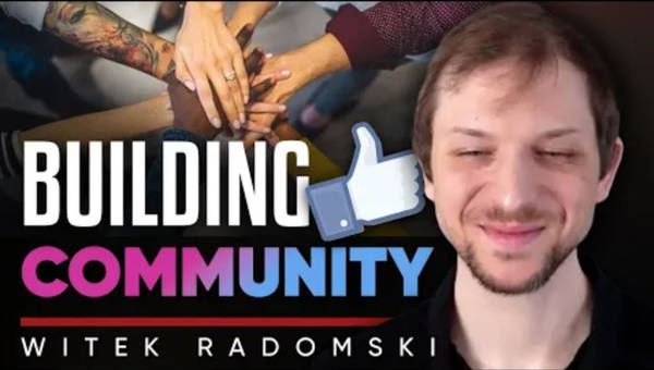 How to build a community. - Witek Radomski, CTO of Enjin.