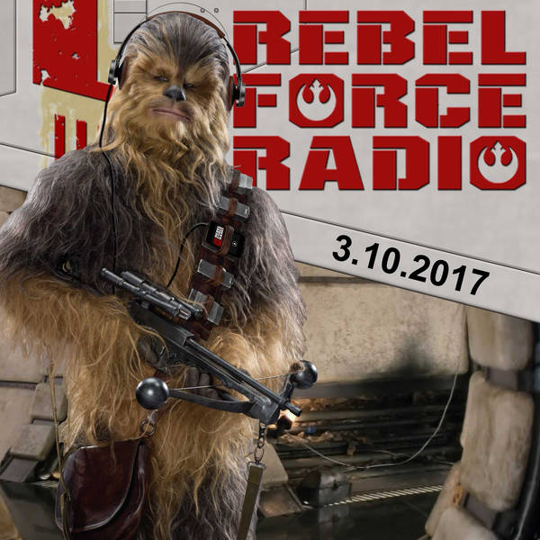 Rebel Force Radio: March 10, 2017